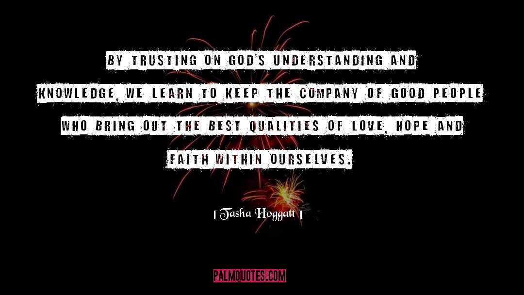 Tasha Hoggatt Quotes: By trusting on God's understanding