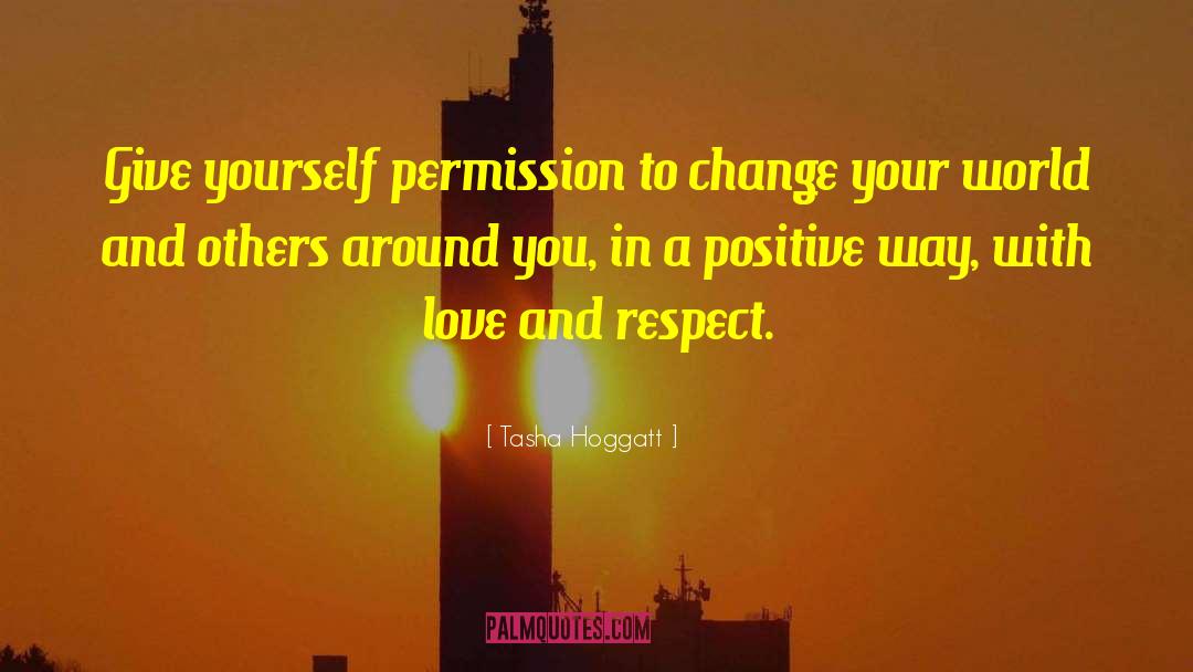 Tasha Hoggatt Quotes: Give yourself permission to change