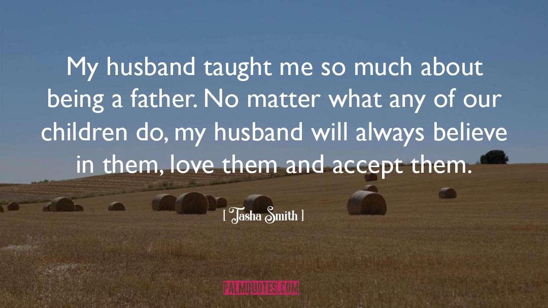 Tasha Smith Quotes: My husband taught me so