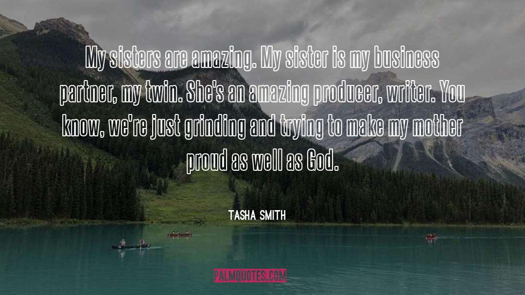 Tasha Smith Quotes: My sisters are amazing. My