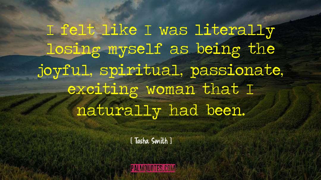 Tasha Smith Quotes: I felt like I was