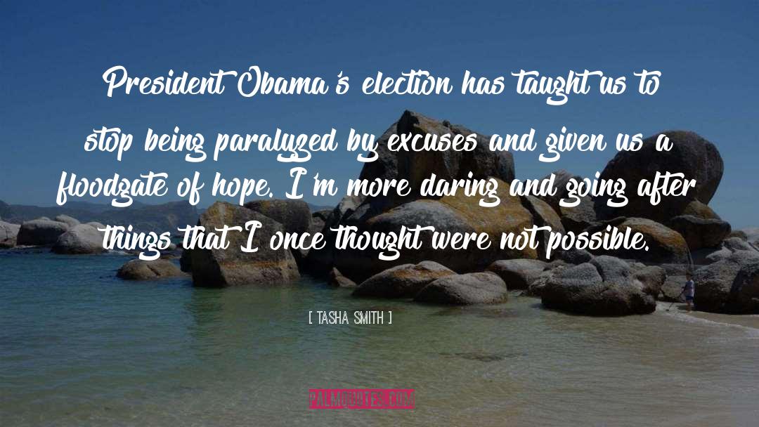 Tasha Smith Quotes: President Obama's election has taught