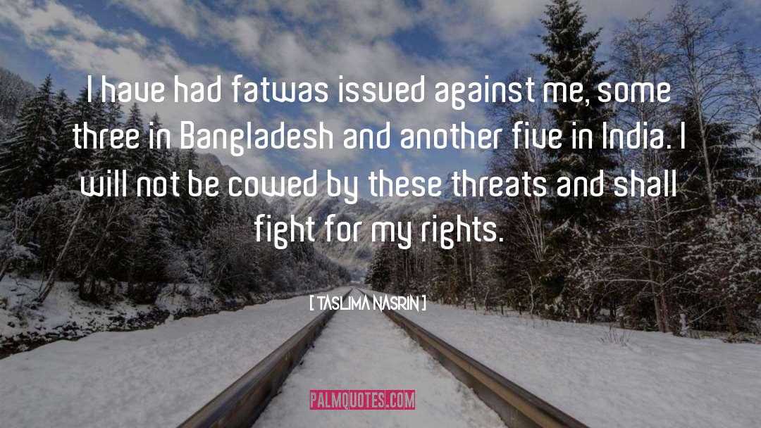 Taslima Nasrin Quotes: I have had fatwas issued