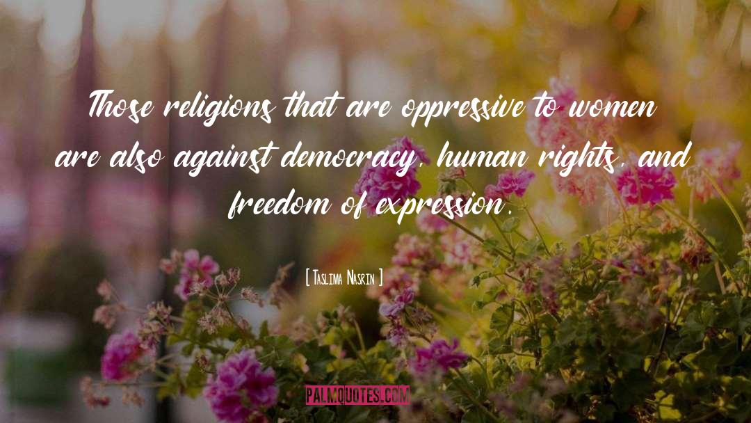 Taslima Nasrin Quotes: Those religions that are oppressive