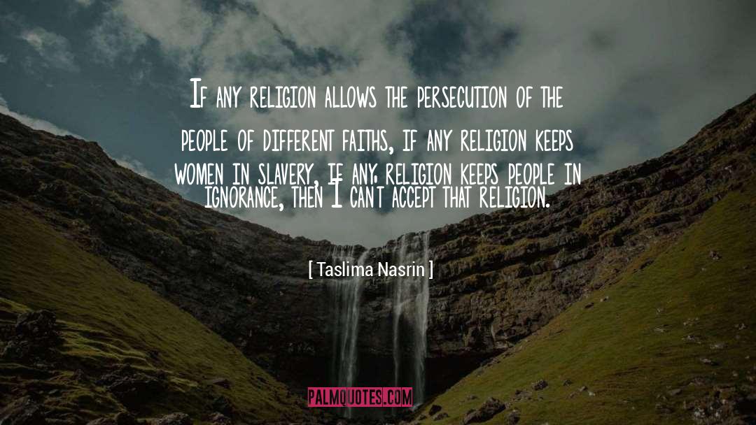 Taslima Nasrin Quotes: If any religion allows the