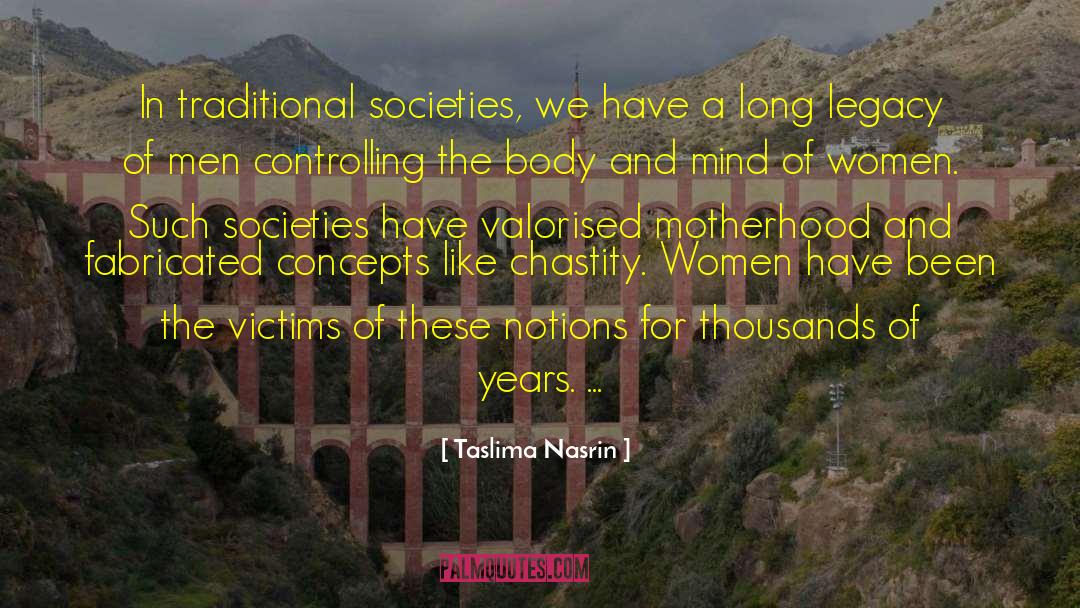 Taslima Nasrin Quotes: In traditional societies, we have