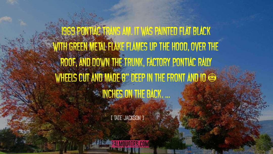 Tate Jackson Quotes: 1969 Pontiac Trans Am. It
