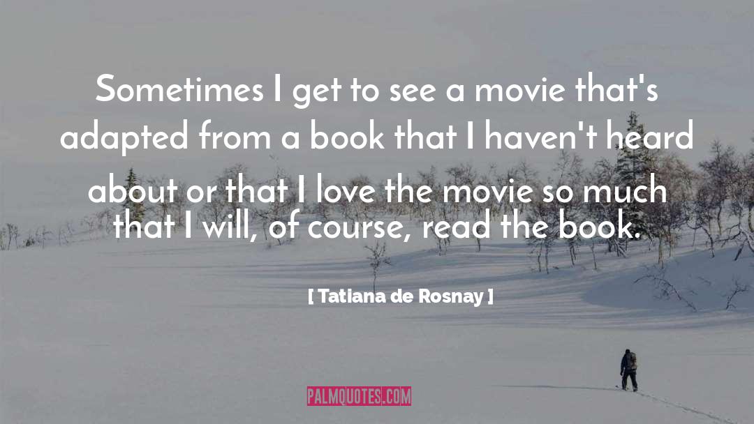 Tatiana De Rosnay Quotes: Sometimes I get to see