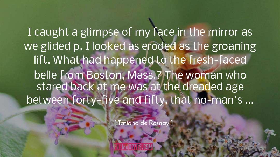 Tatiana De Rosnay Quotes: I caught a glimpse of