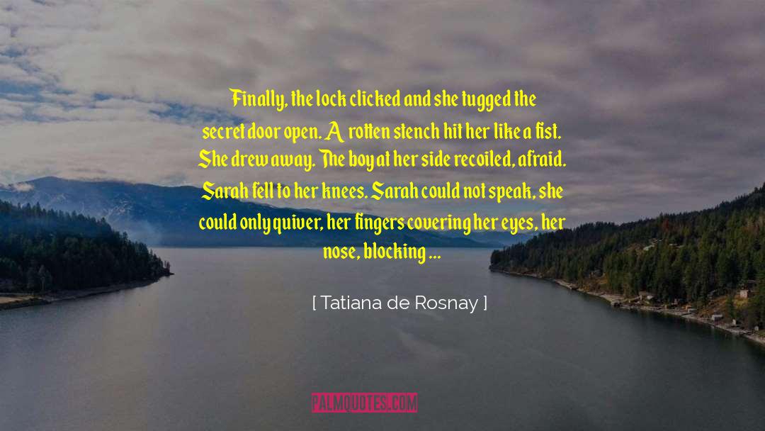 Tatiana De Rosnay Quotes: Finally, the lock clicked and