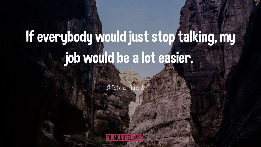 Tatjana Maria Quotes: If everybody would just stop