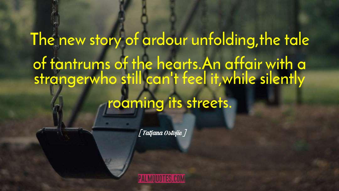 Tatjana Ostojic Quotes: The new story of ardour