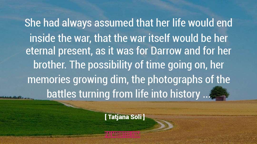 Tatjana Soli Quotes: She had always assumed that