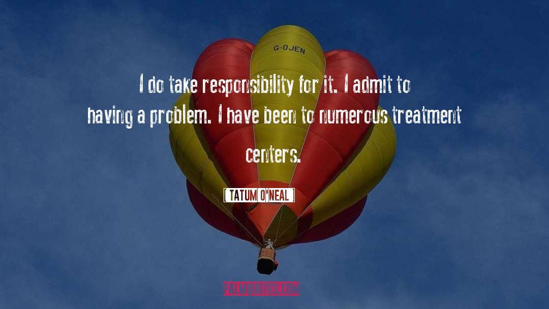 Tatum O'Neal Quotes: I do take responsibility for