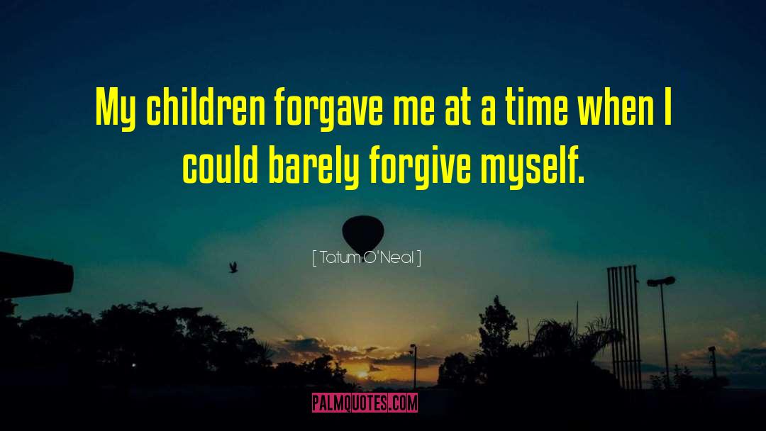 Tatum O'Neal Quotes: My children forgave me at