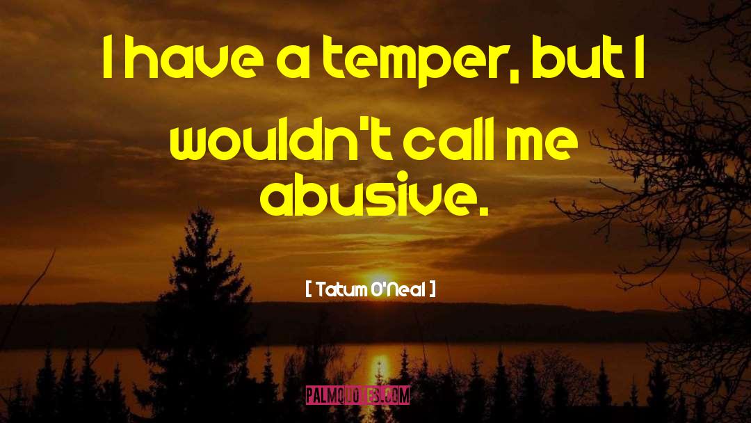 Tatum O'Neal Quotes: I have a temper, but