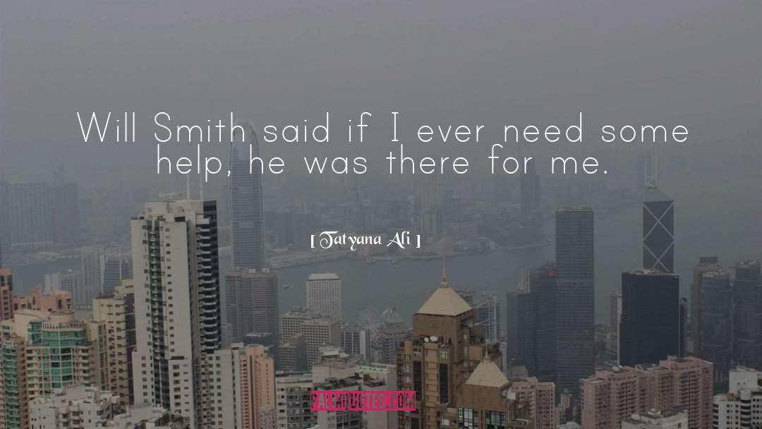 Tatyana Ali Quotes: Will Smith said if I