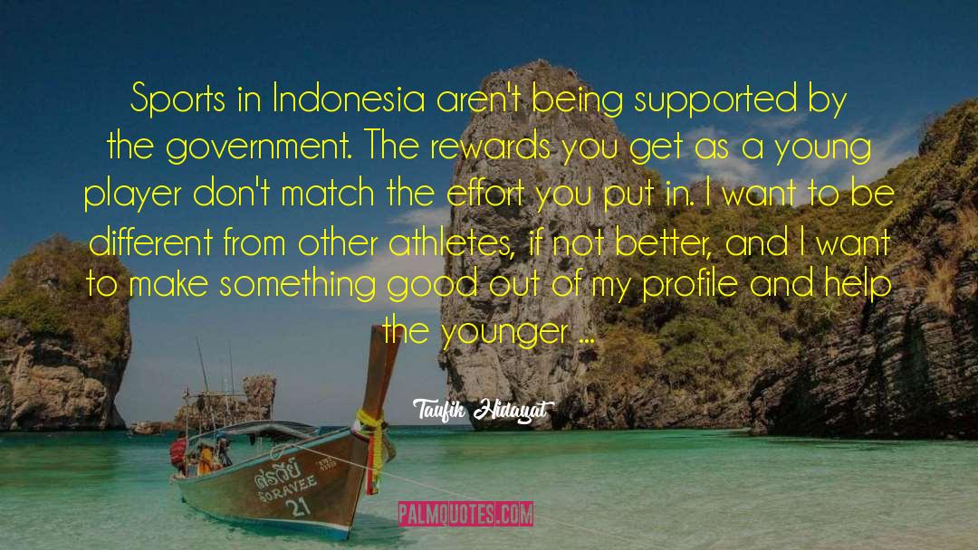 Taufik Hidayat Quotes: Sports in Indonesia aren't being