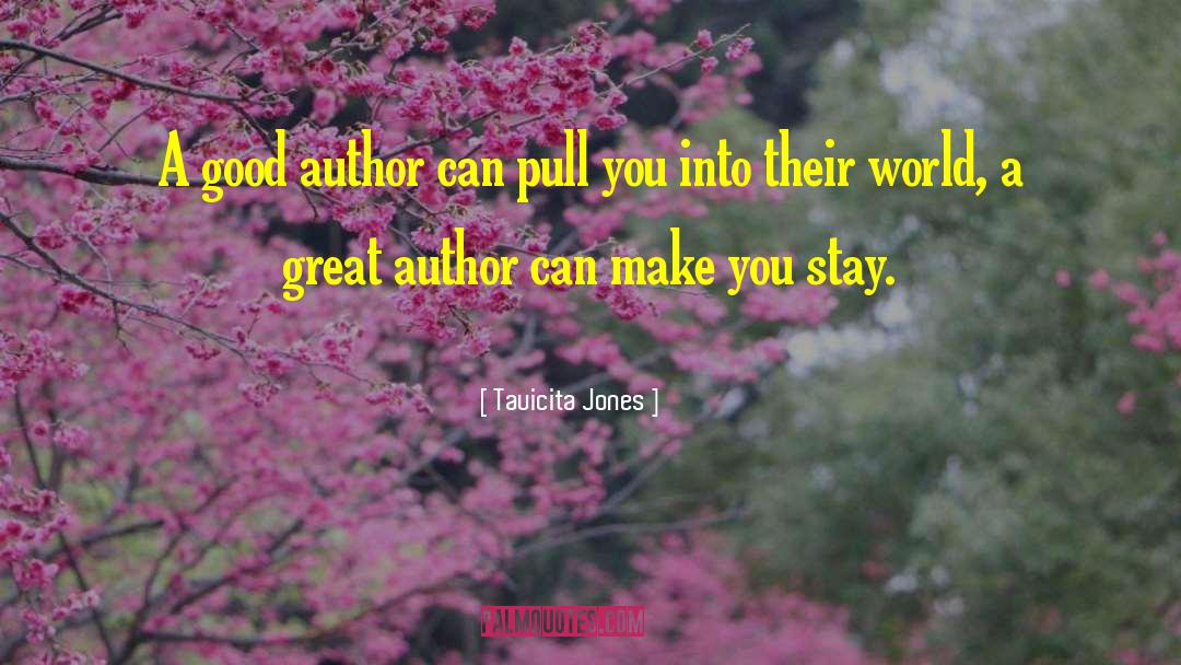 Tauicita Jones Quotes: A good author can pull