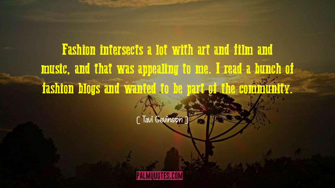 Tavi Gevinson Quotes: Fashion intersects a lot with