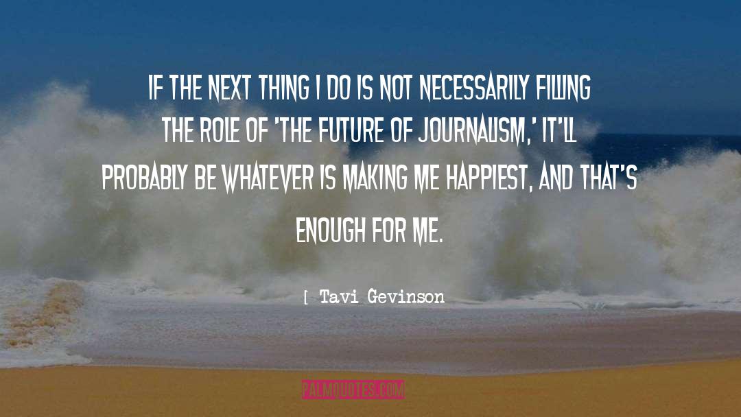 Tavi Gevinson Quotes: If the next thing I
