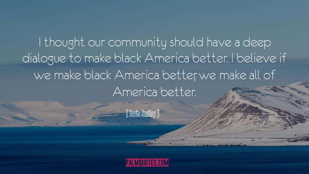 Tavis Smiley Quotes: I thought our community should