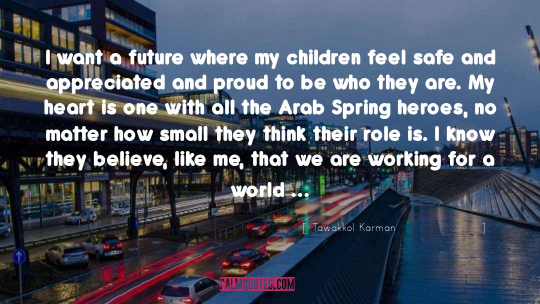 Tawakkol Karman Quotes: I want a future where