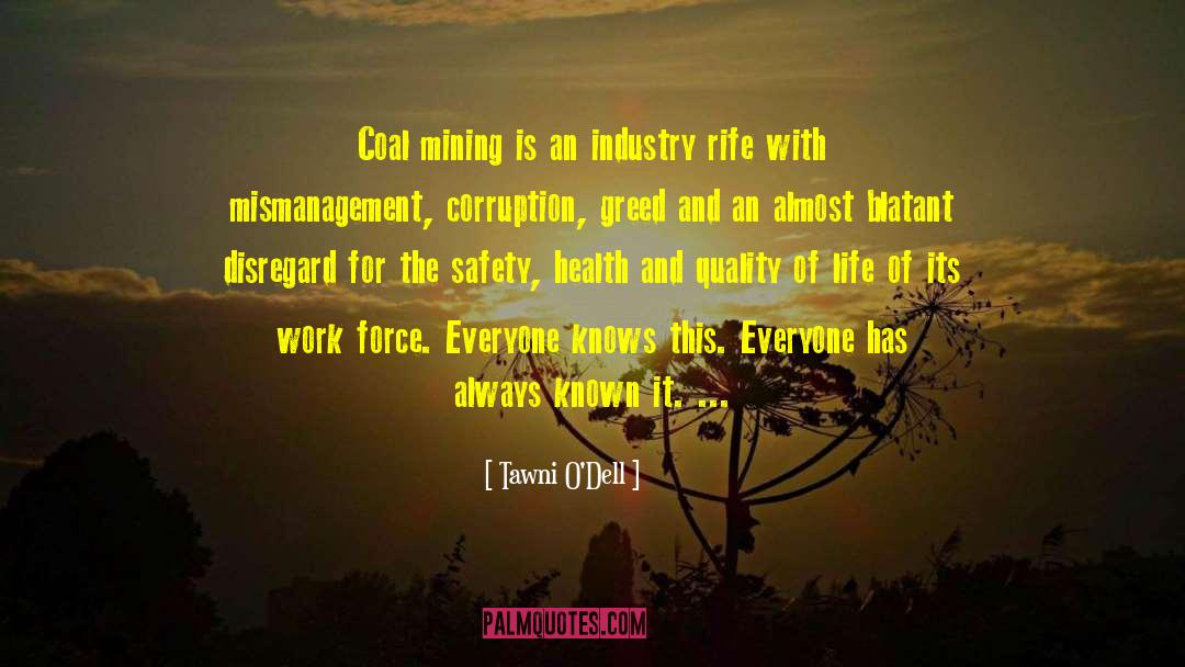 Tawni O'Dell Quotes: Coal mining is an industry