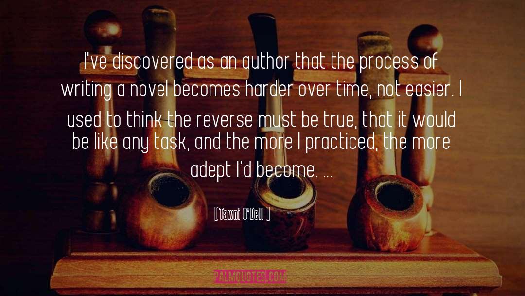 Tawni O'Dell Quotes: I've discovered as an author