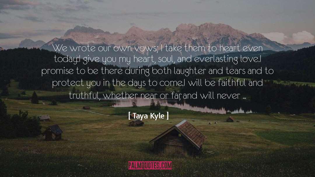 Taya Kyle Quotes: We wrote our own vows;