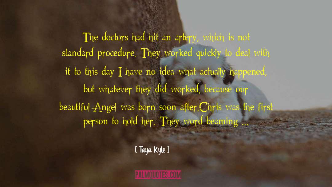 Taya Kyle Quotes: The doctors had hit an