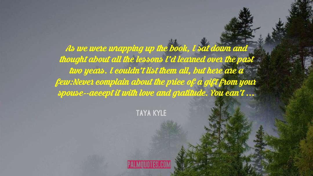 Taya Kyle Quotes: As we were wrapping up
