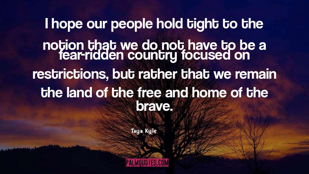 Taya Kyle Quotes: I hope our people hold