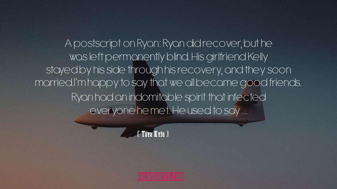 Taya Kyle Quotes: A postscript on Ryan: Ryan