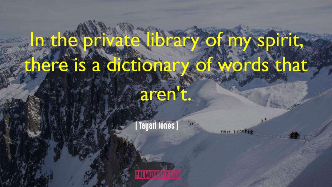 Tayari Jones Quotes: In the private library of
