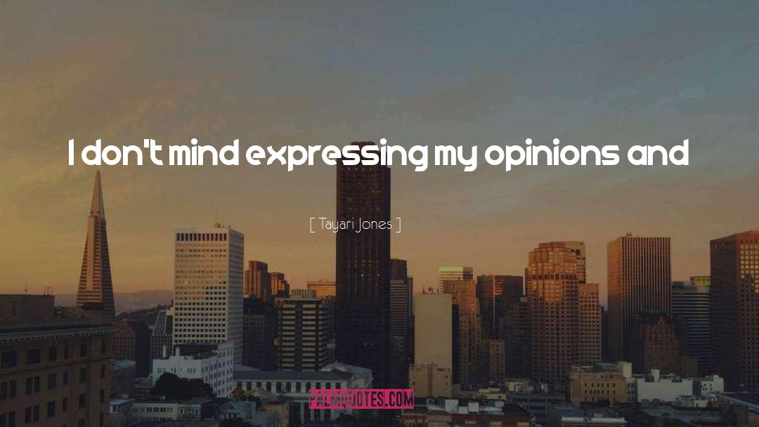 Tayari Jones Quotes: I don't mind expressing my