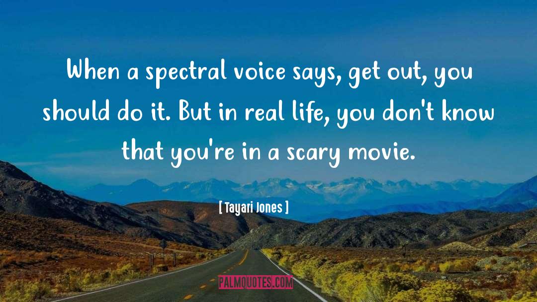 Tayari Jones Quotes: When a spectral voice says,