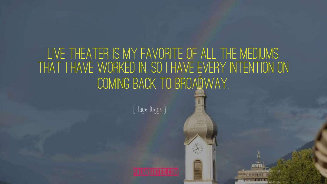 Taye Diggs Quotes: Live theater is my favorite