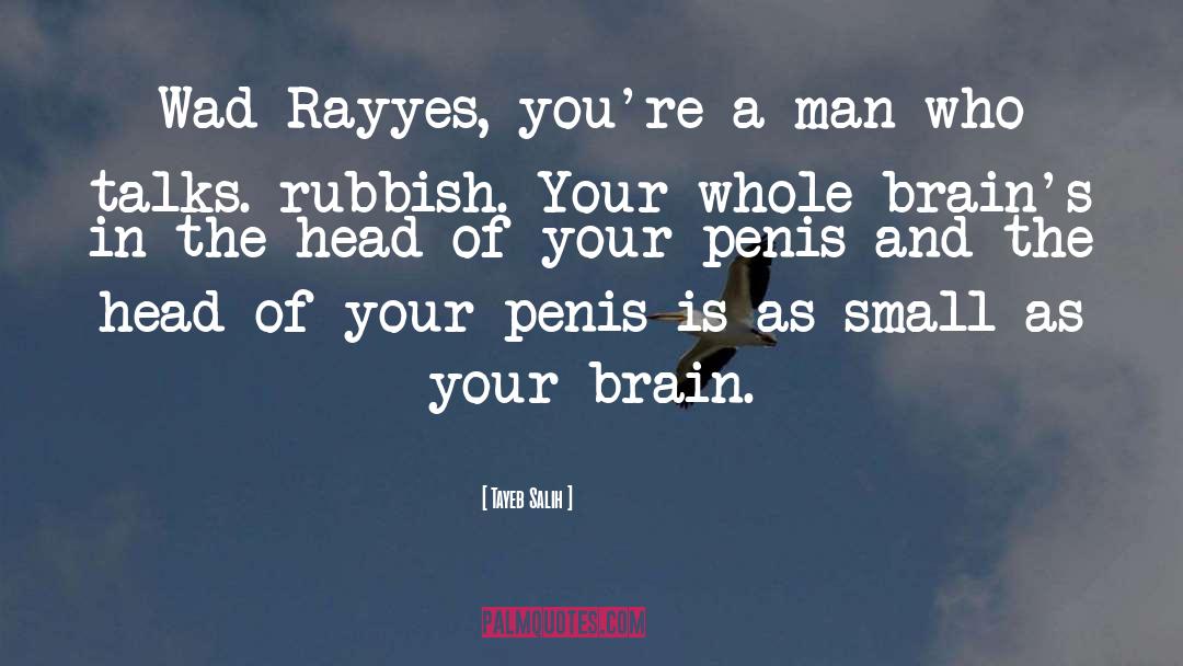 Tayeb Salih Quotes: Wad Rayyes, you're a man