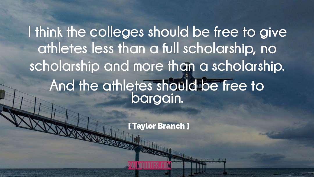 Taylor Branch Quotes: I think the colleges should