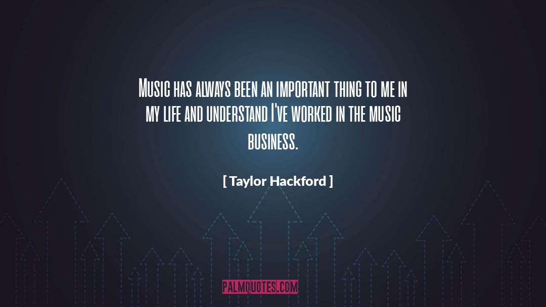 Taylor Hackford Quotes: Music has always been an