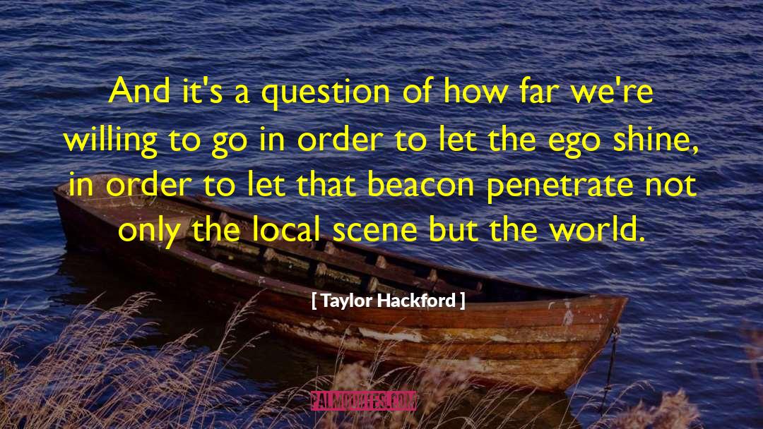Taylor Hackford Quotes: And it's a question of