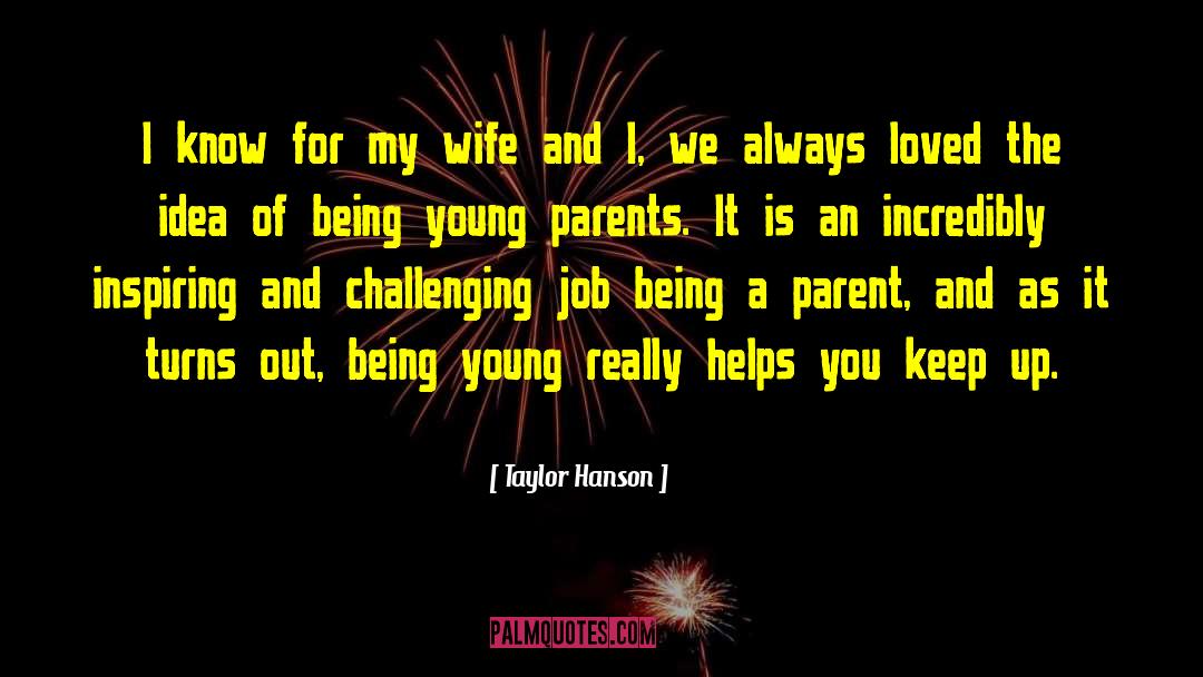 Taylor Hanson Quotes: I know for my wife