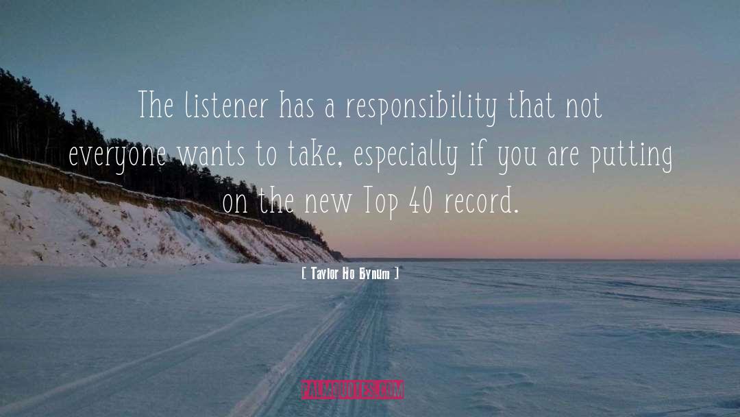 Taylor Ho Bynum Quotes: The listener has a responsibility