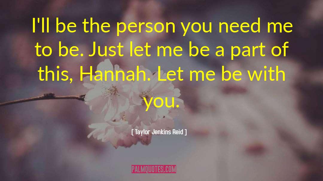 Taylor Jenkins Reid Quotes: I'll be the person you