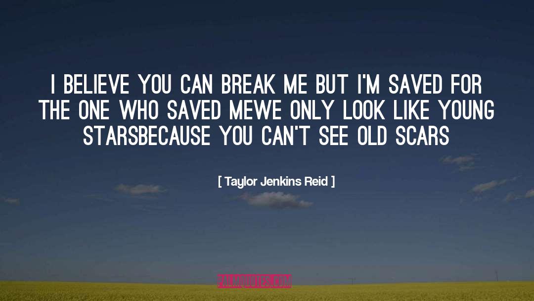 Taylor Jenkins Reid Quotes: I believe you can break