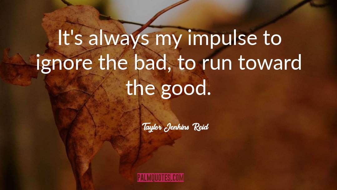 Taylor Jenkins Reid Quotes: It's always my impulse to