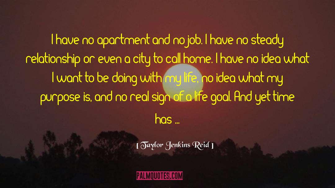 Taylor Jenkins Reid Quotes: I have no apartment and