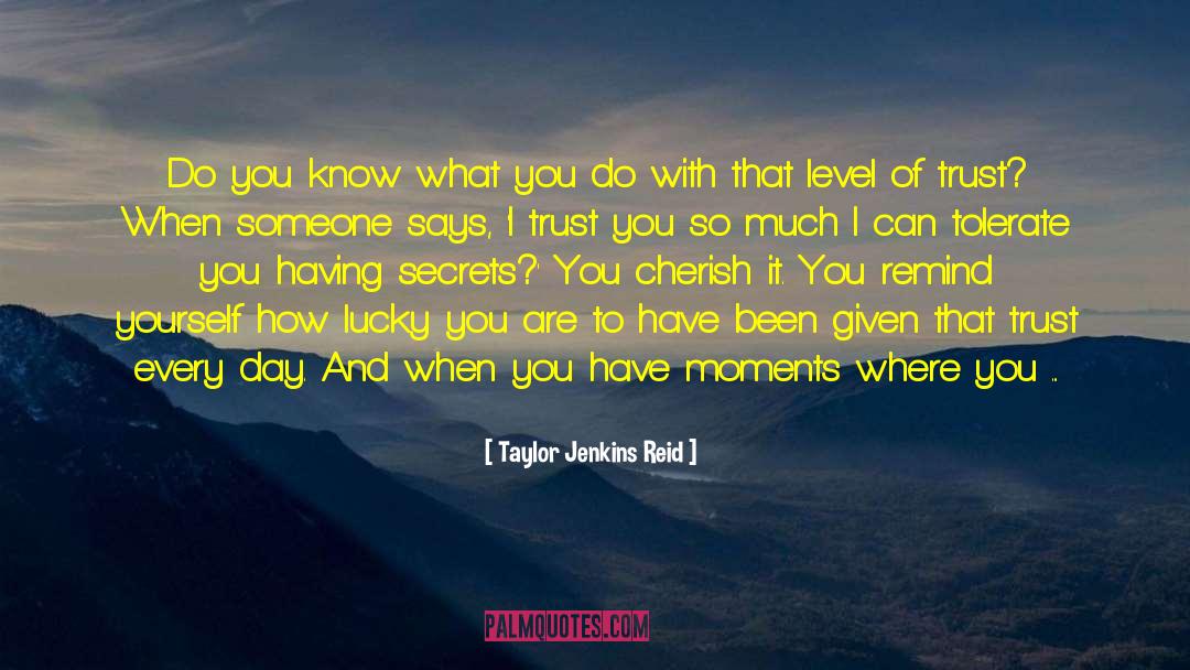 Taylor Jenkins Reid Quotes: Do you know what you