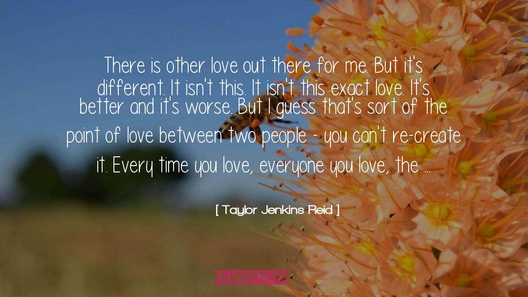 Taylor Jenkins Reid Quotes: There is other love out